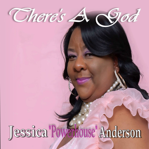 Jessica Powerhouse Anderson - There Is A God