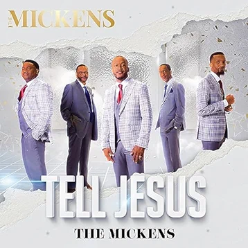 The Mickens - Tell Jesus